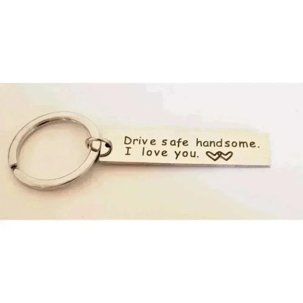 Drive Safe Handsome I Love You Keychain